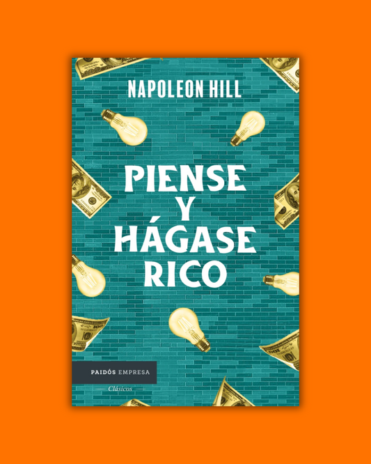 Piense y hágase rico - Napoleon Hill