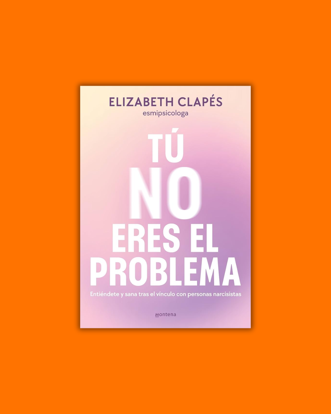Tú no eres el problema - Elizabeth Clapés