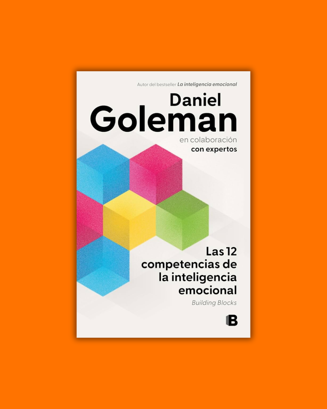 Las 12 competencias de la inteligencia emocional (Building Blocks) - Daniel Goleman