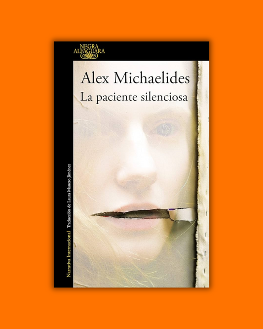 La paciente silenciosa - Alex Michaelides
