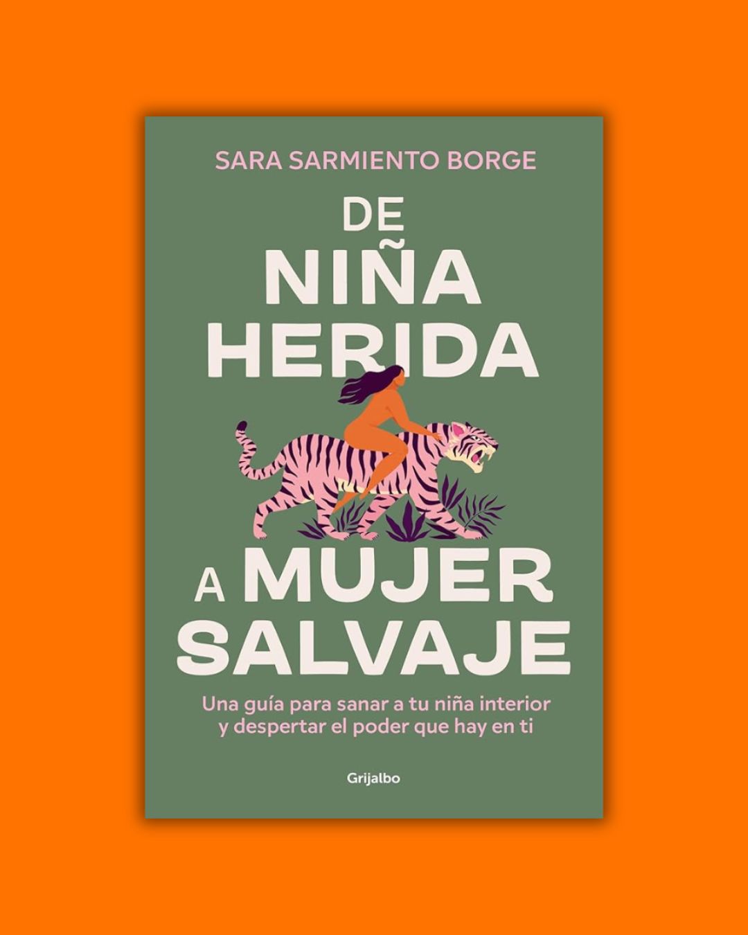 De niña herida a mujer salvaje - Sara Sarmiento