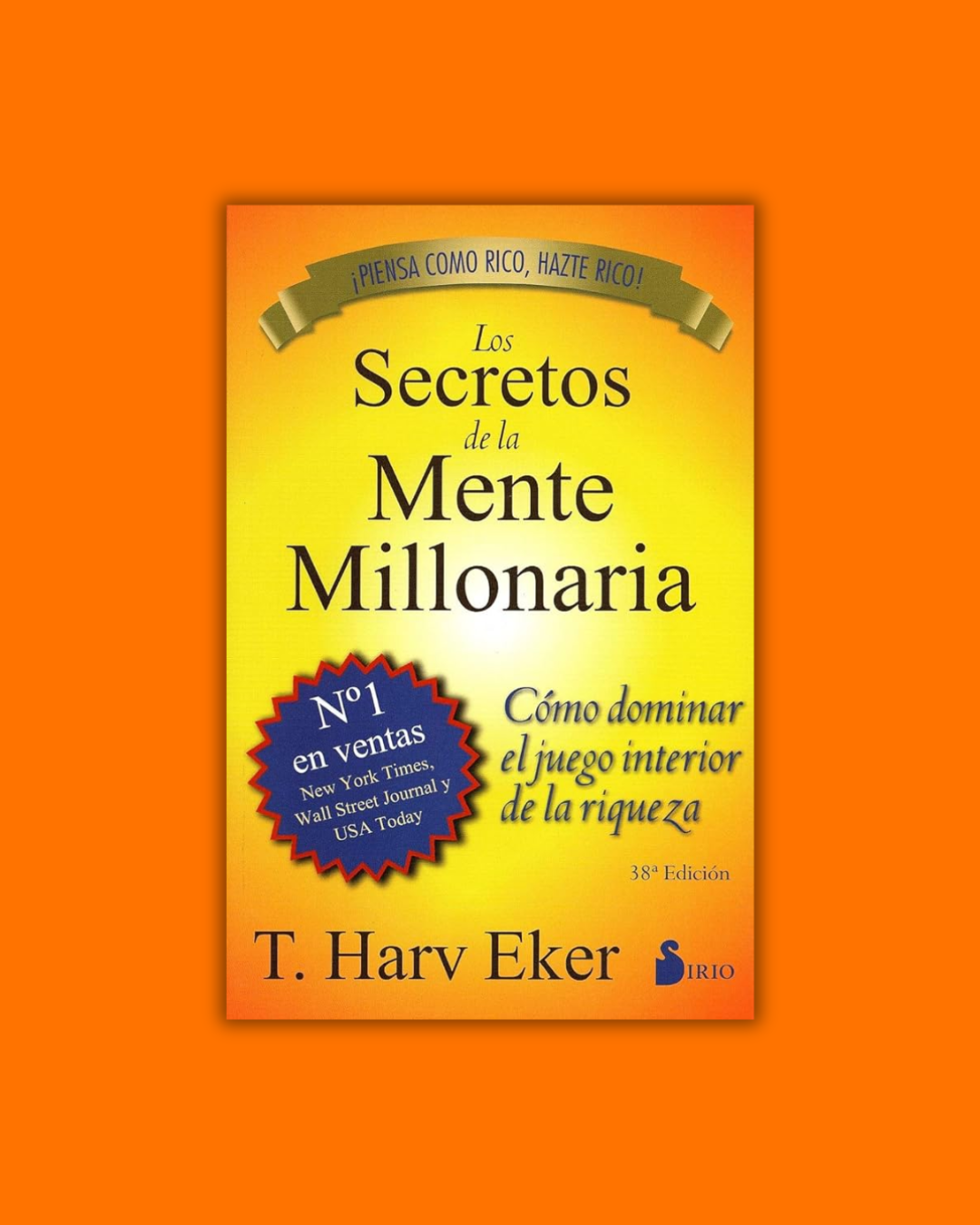 Los Secretos de la Mente Millonaria: Como Dominar el Juego Interior de La Riqueza - T. Harv Eker