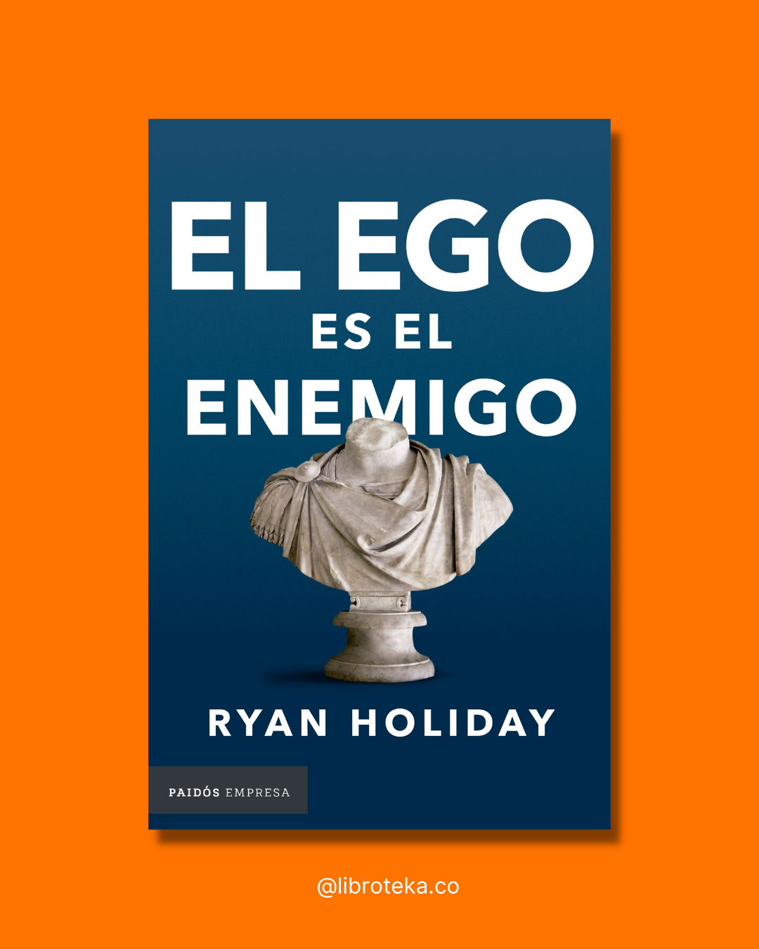 El ego es el enemigo - Ryan Holiday