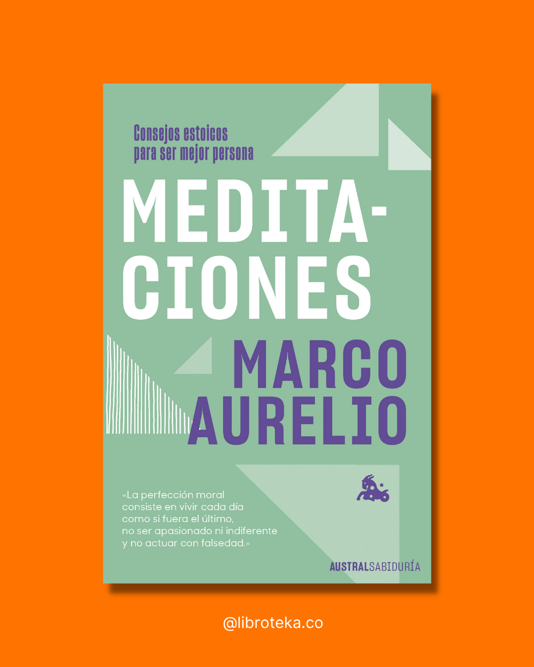 Meditaciones. Consejos estoicos para ser mejor persona - Marco Aurelio