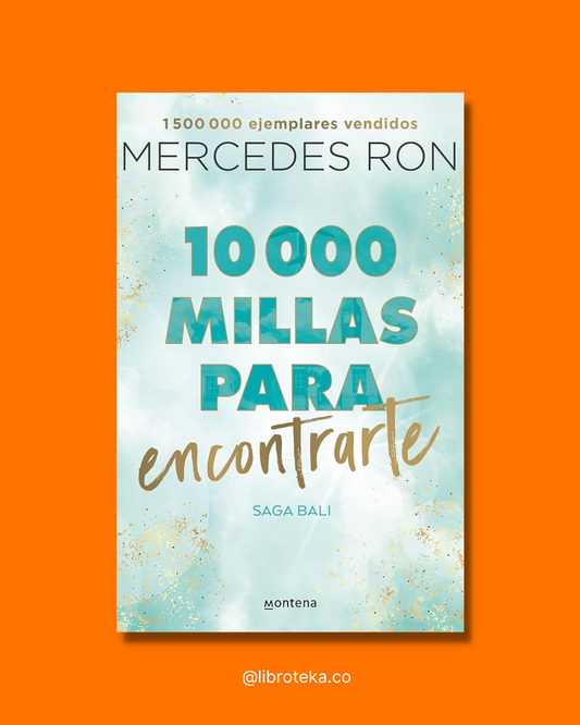 10000 millas para encontrarte (Saga Balí 2) - Mercedes Ron