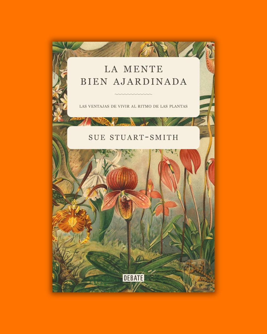 La mente bien ajardinada - Sue Stuart-Smith