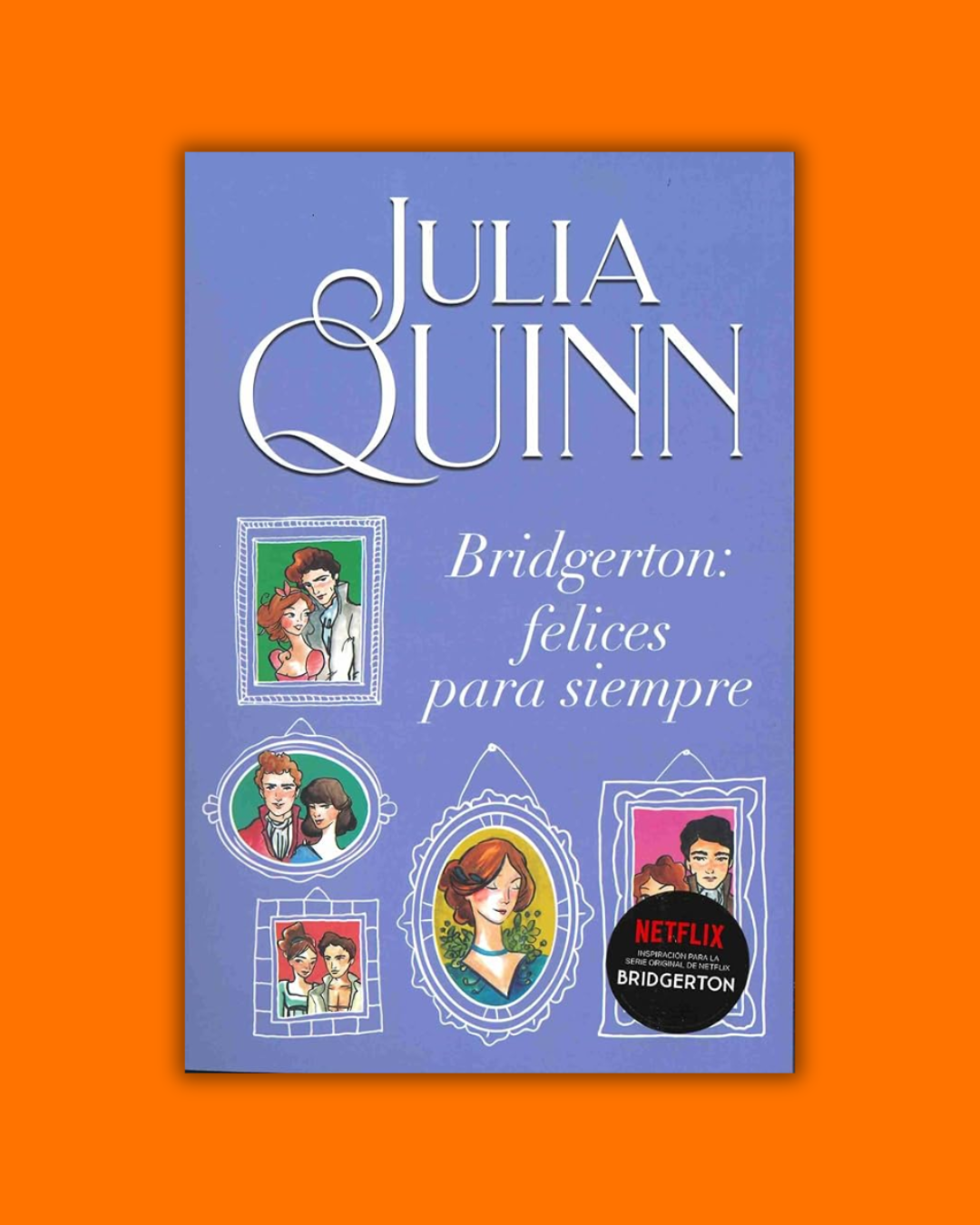 Bridgerton: Felices Para Siempre (Bridgerton 9) - Julia Quinn