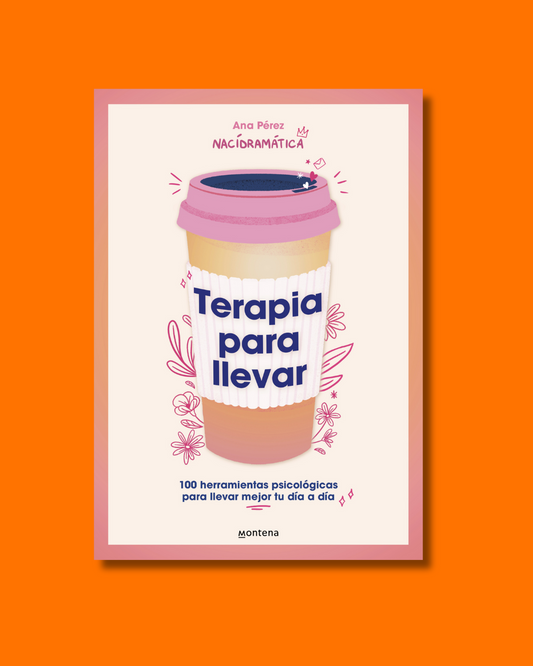 Terapia para llevar - Ana Pérez (@nacidramatica)