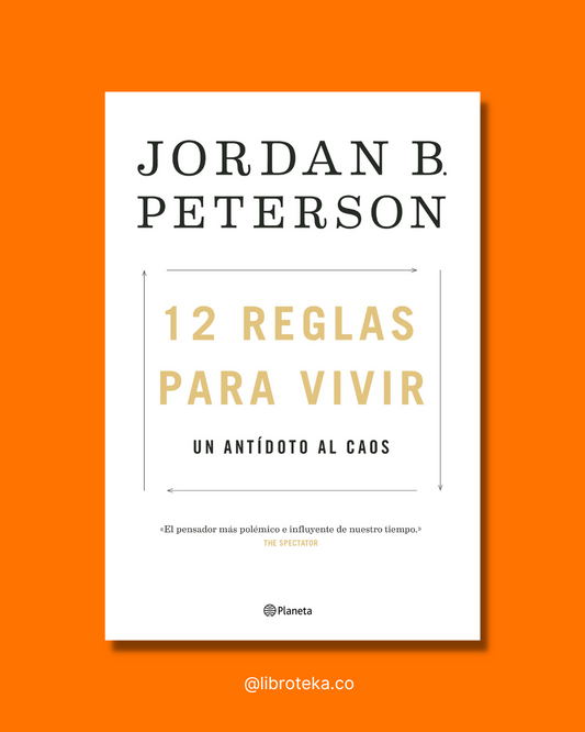 12 Reglas para vivir - Jordan B. Peterson