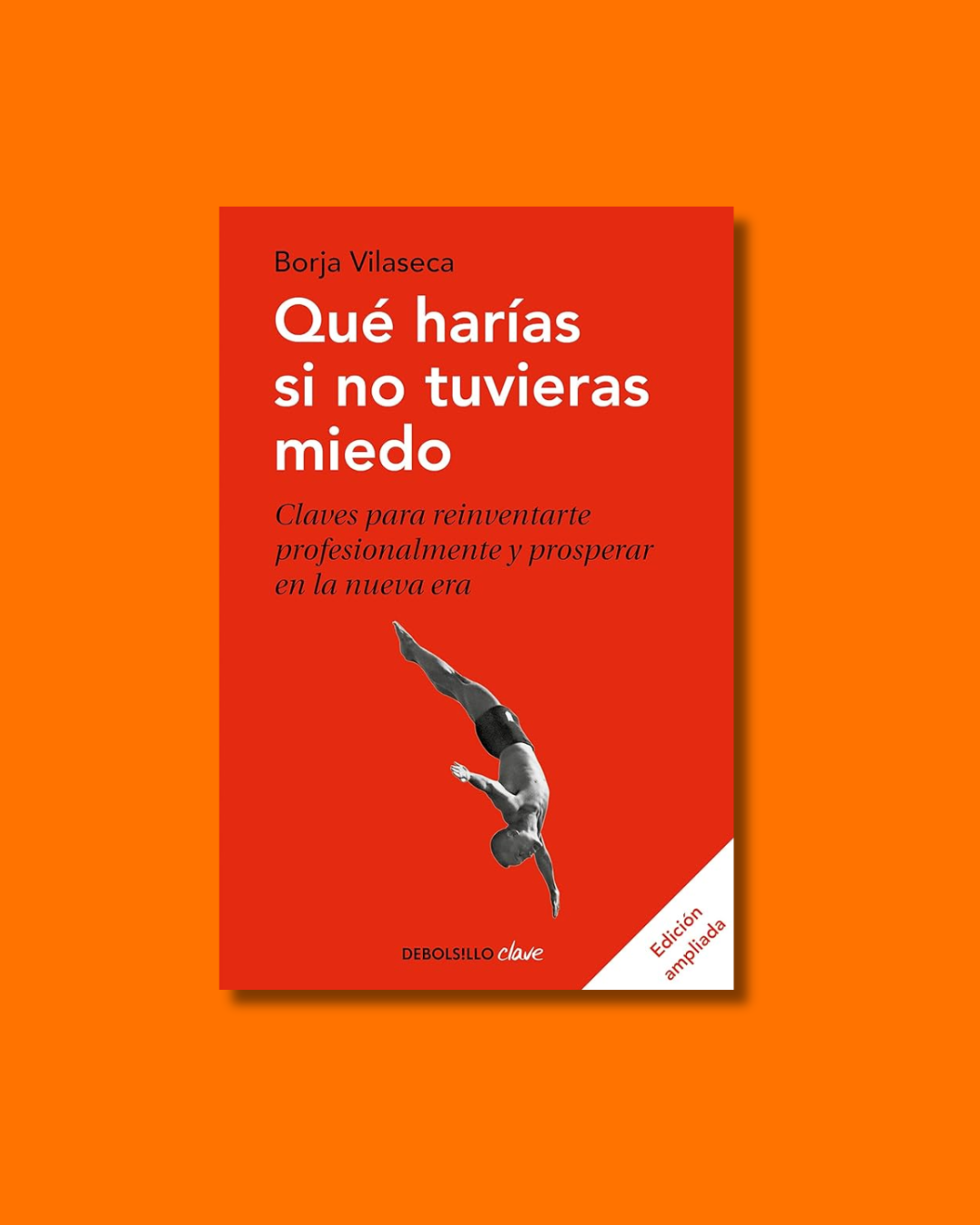 Qué harías si no tuvieras miedo - Borja Vilaseca