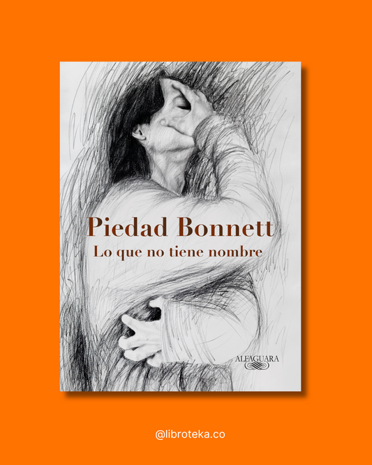 Lo que no tiene nombre - Piedad Bonnett