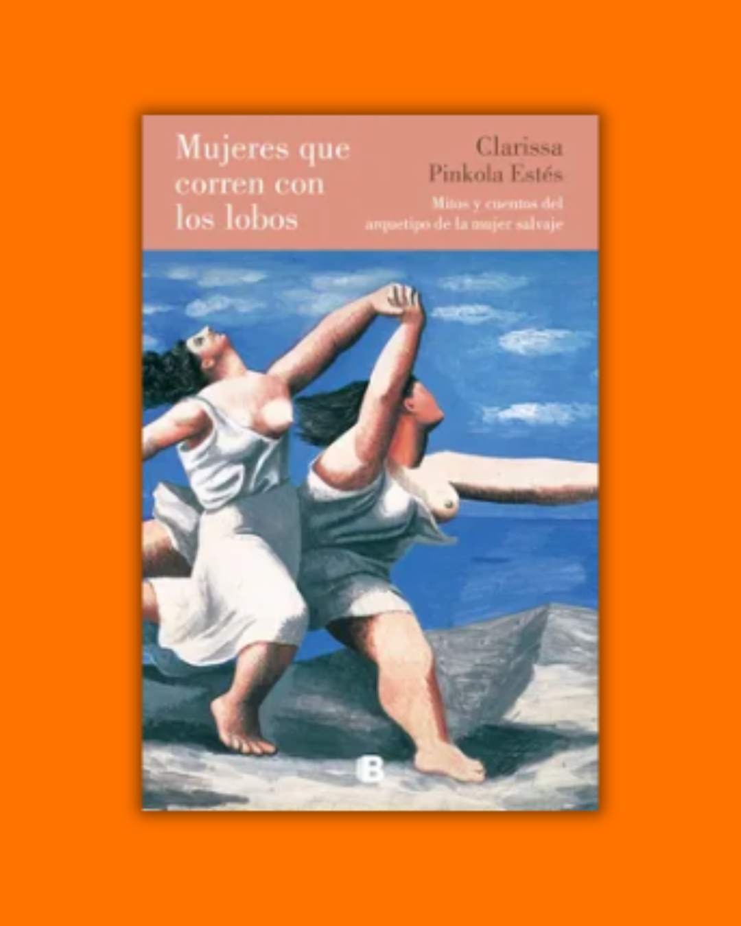 Mujeres que corren con los lobos - Clarissa Pinkola Estés