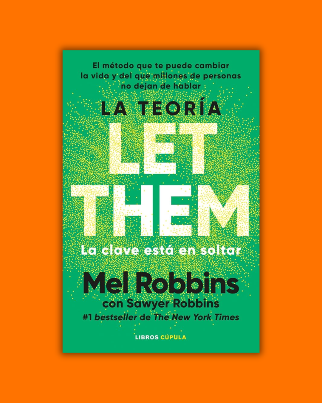 La teoría Let Them. La clave está en soltar - Mel Robbins