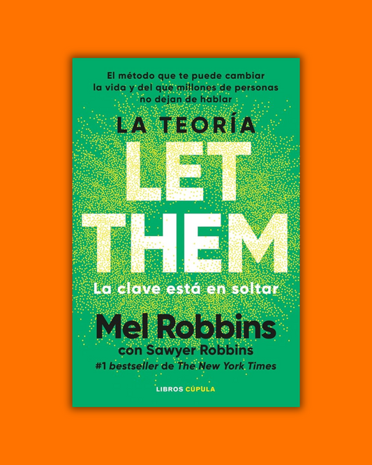 La teoría Let Them. La clave está en soltar - Mel Robbins