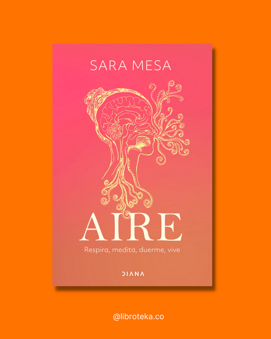 Aire (Respira, medita, duerme, vive) - Sara Mesa Vélez