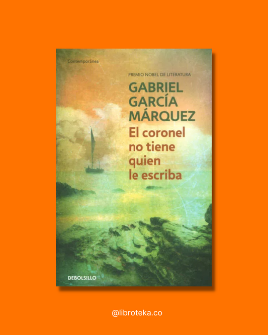 El coronel no tiene quien le escriba - Gabriel García Márquez