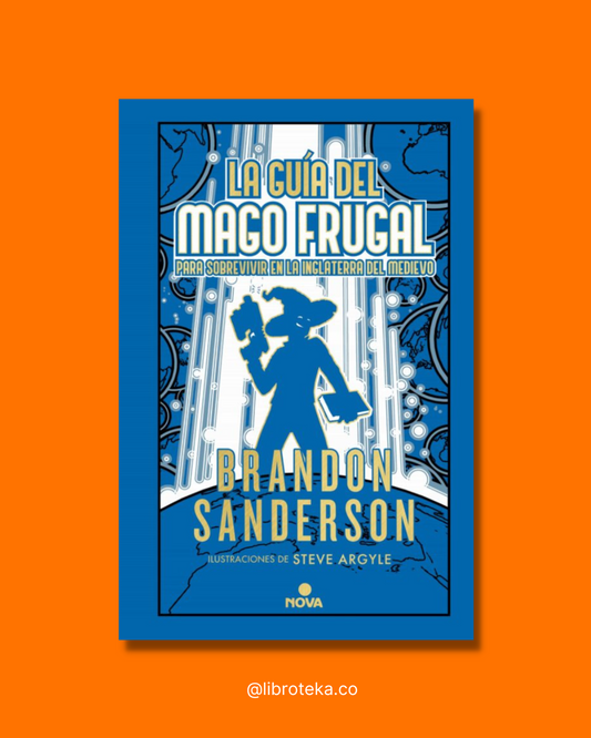 La guía del mago frugal para sobrevivir en la Inglaterra del Medievo (Novela secreta 2) - Brandon Sanderson