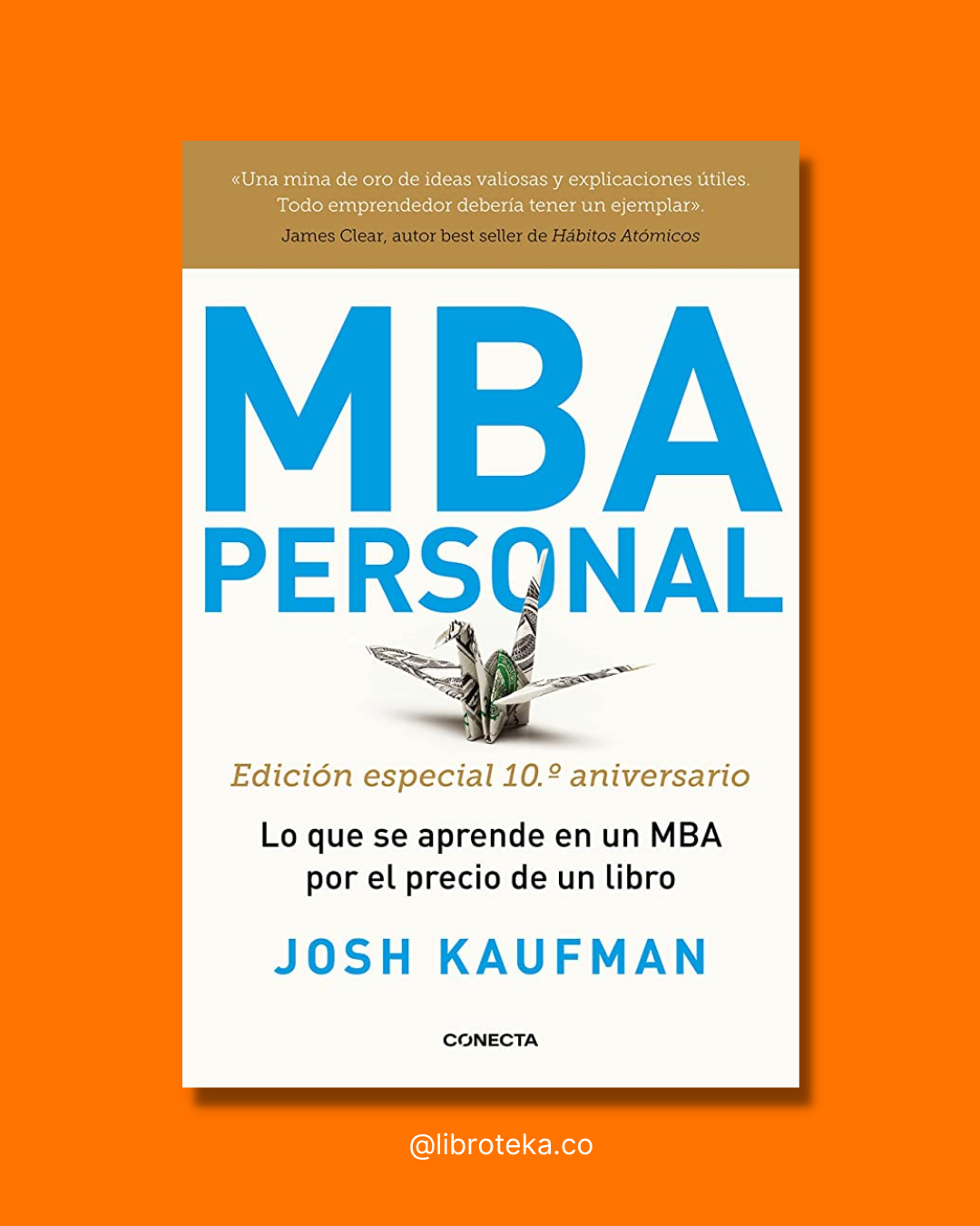 MBA Personal (Edición especial 10º aniversario) - Josh Kaufman