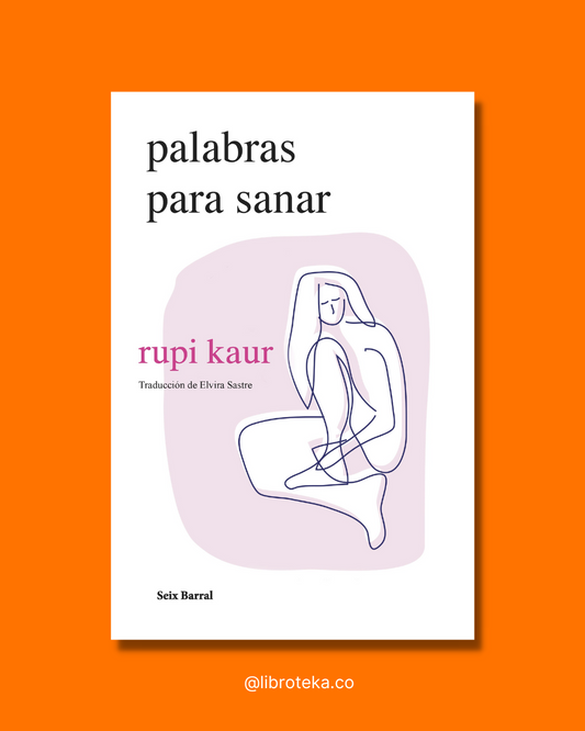 Palabras para sanar - Rupi Kaur