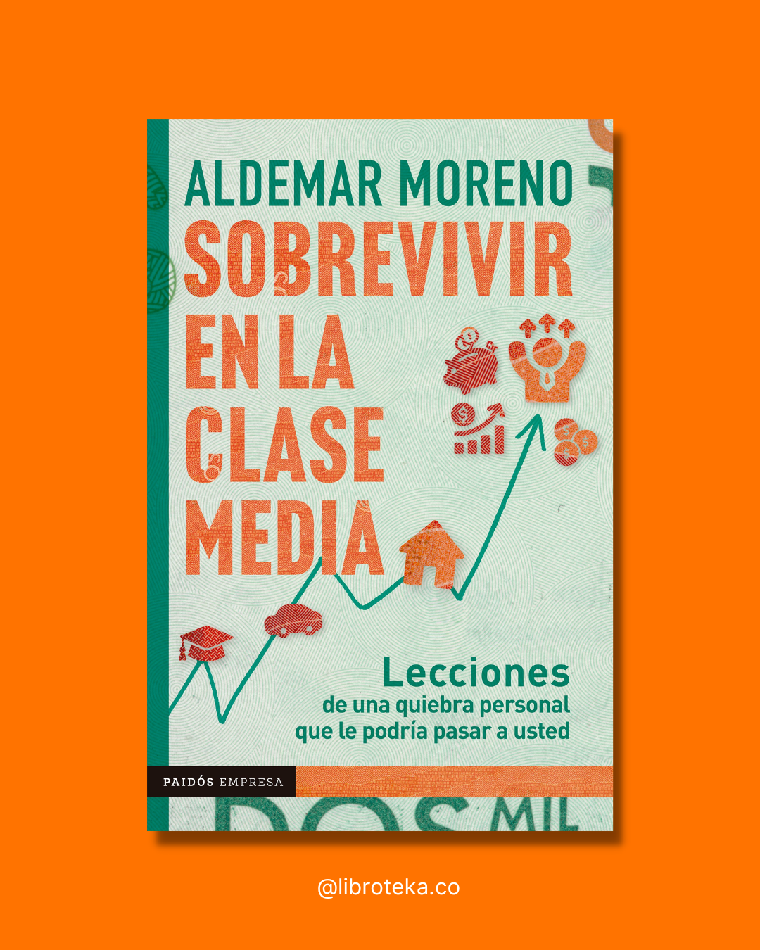 Sobrevivir en la clase media - Aldemar Moreno